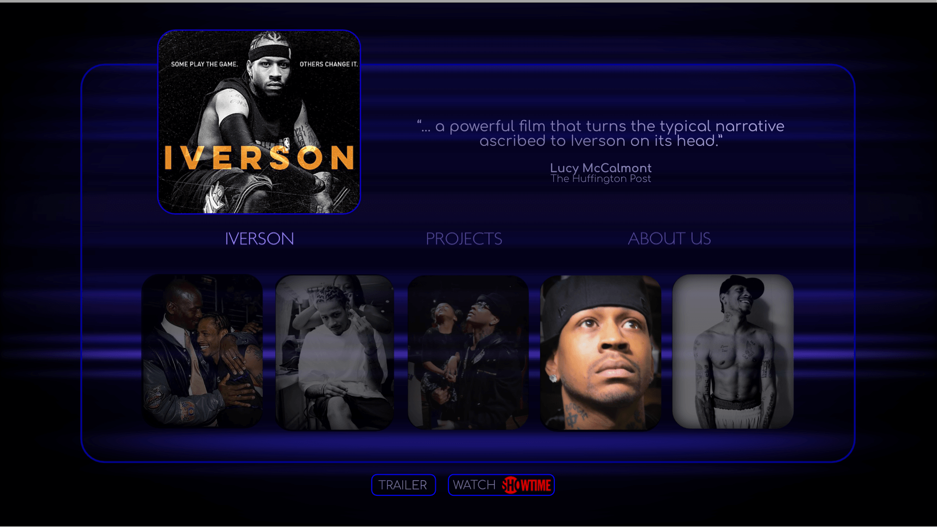 Quote: ... a powerful film that turns the typical narrative ascribed to Iverson on its head. -- Lucy McCalmont, The Huffington Post